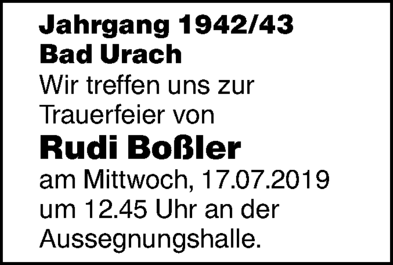  Traueranzeige für Rudi Boßler vom 16.07.2019 aus Metzinger-Uracher Volksblatt